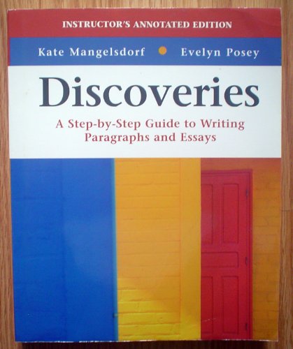 Imagen de archivo de 0312413831 INSTRUCTOR'S ED. 2006 DISCOVERIES, A STEP-BY-STEP GUIDE TO WRITING PARAGRAPHS AND ESSAYS a la venta por HPB-Red