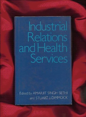 Industrial Relations and Health Services (9780312414528) by Sethi, Amarjit Singh