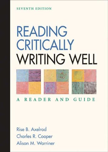 Stock image for Reading Critically, Writing Well : A Reader and Guide for sale by Better World Books