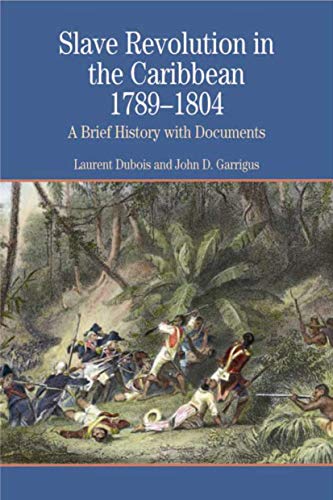 Imagen de archivo de Slave Revolution in the Caribbean, 1789-1804: A Brief History with Documents (Bedford Series in History and Culture) a la venta por Wonder Book