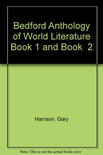 Bedford Anthology of World Literature Book 1 and Book 2 (9780312417628) by Harrison, Gary; Johnson, David M.; Smith, Patricia; Davis, Paul
