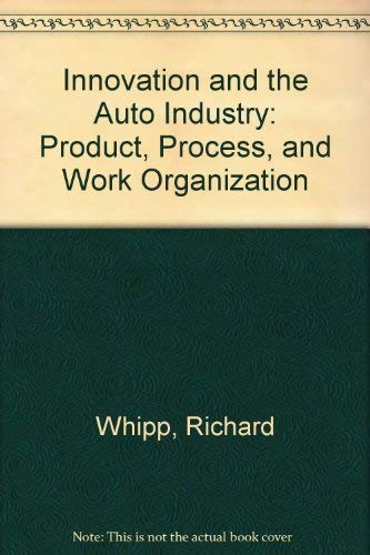 Beispielbild fr Innovation and the Auto Industry: Product, Process, and Work Organization zum Verkauf von Muse Book Shop