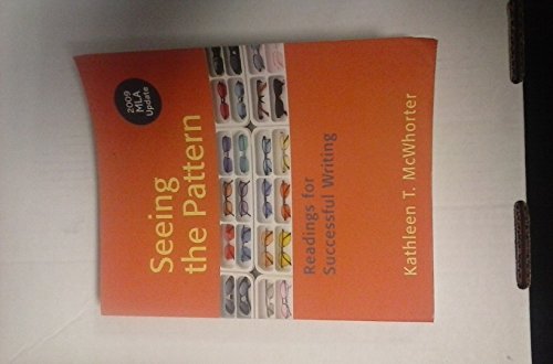 Seeing the Pattern: Readings for Successful Writing (9780312419059) by McWhorter, Kathleen T.