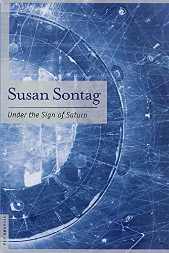 Under the Sign of Saturn: Essays - Sontag, Susan