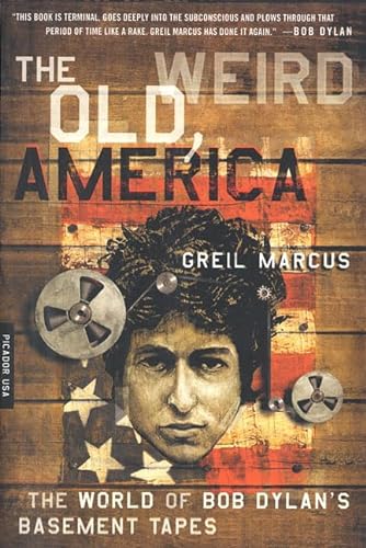 9780312420437: The Old, Weird America: The World of Bob Dylan's Basement Tapes