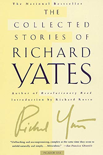 Beispielbild fr The Collected Stories of Richard Yates: Short Fiction from the author of Revolutionary Road zum Verkauf von SecondSale