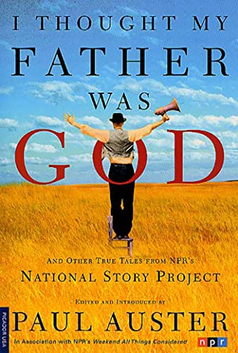 Beispielbild fr I THOUGHT MY FATHER WAS GOD & OTHER TRUE STORIES FROM NPR'S NATIONAL STORY PROJECT zum Verkauf von WONDERFUL BOOKS BY MAIL