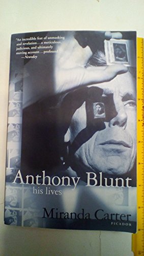 9780312421465: Anthony Blunt: His Lives