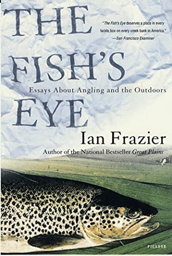 Beispielbild fr The Fish's Eye: Essays About Angling and the Outdoors zum Verkauf von SecondSale