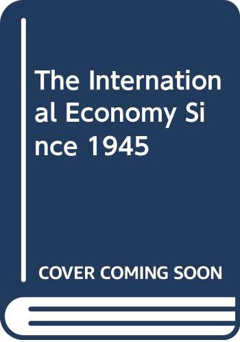 Imagen de archivo de The International Economy since 1945 a la venta por Better World Books: West