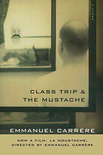 Class Trip & The Mustache (9780312422332) by Emmanuel Carrere