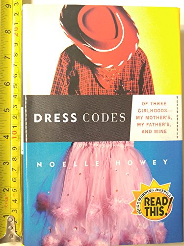 Beispielbild fr Dress Codes: Of Three Girlhoods--My Mother's, My Father's, and Mine zum Verkauf von SecondSale