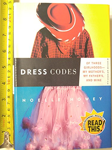 Imagen de archivo de Dress Codes: Of Three Girlhoods--My Mother's, My Father's, and Mine a la venta por SecondSale