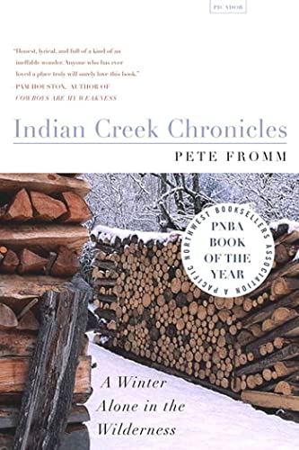 Stock image for Indian Creek Chronicles: A Winter Alone in the Wilderness for sale by Open Books