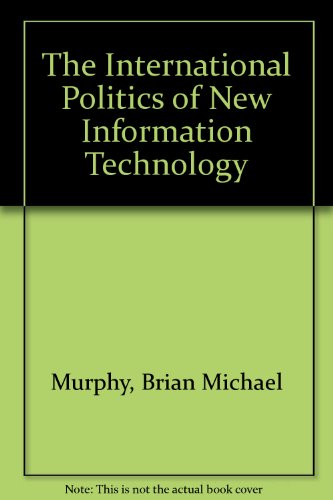 Stock image for The International Politics of New Information Technology for sale by Ground Zero Books, Ltd.