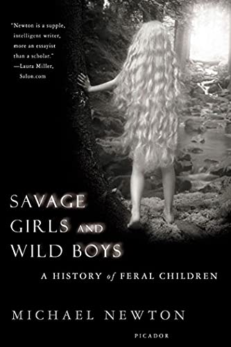 Beispielbild fr Savage Girls and Wild Boys : A History of Feral Children zum Verkauf von Better World Books
