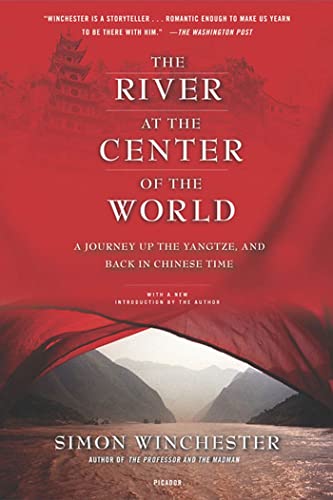 The River at the Center of the World: A Journey Up the Yangtze, and Back in Chinese Time (9780312423377) by Winchester, Simon