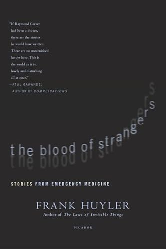 9780312423568: The Blood of Strangers: Stories from Emergency Medicine