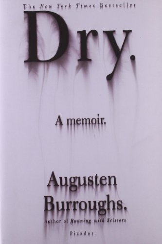 9780312423797: Dry: A Memoir