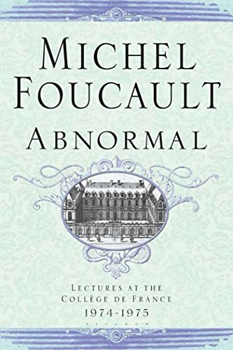 Beispielbild fr Abnormal: Lectures at the Collège de France, 1974-1975 (Michel Foucault Lectures at the Collège de France, 4) zum Verkauf von BooksRun