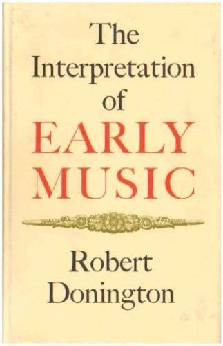 Beispielbild fr The Interpretation of Early Music zum Verkauf von Wonder Book