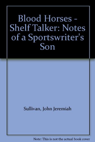9780312424749: Blood Horses - Shelf Talker: Notes of a Sportswriter's Son