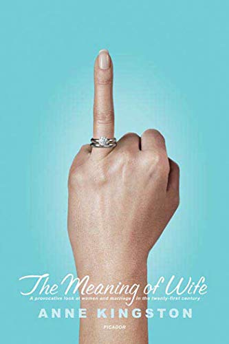 Beispielbild fr The Meaning of Wife: A Provocative Look at Women and Marriage in the Twenty-first Century zum Verkauf von Wonder Book