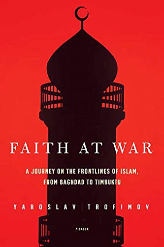 Stock image for Faith at War: A Journey on the Frontlines of Islam, from Baghdad to Timbuktu for sale by SecondSale