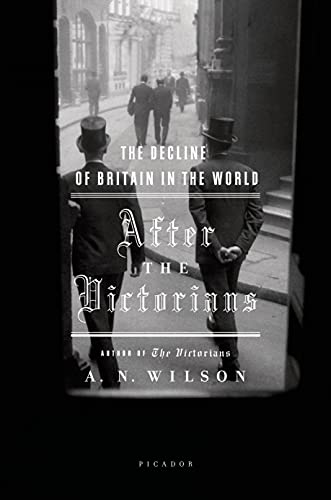 Imagen de archivo de After the Victorians : The Decline of Britain in the World a la venta por Better World Books