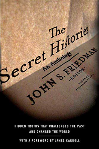 Beispielbild fr The Secret Histories : Hidden Truths That Challenged the Past and Changed the World zum Verkauf von Better World Books