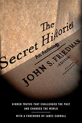 9780312425173: The Secret Histories: Hidden Truths That Challenged the Past and Changed the World