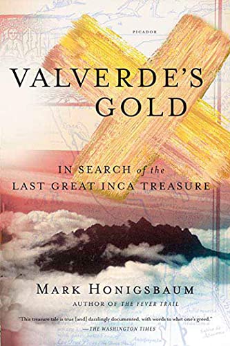 Stock image for Valverde's Gold: In Search of the Last Great Inca Treasure for sale by ThriftBooks-Dallas