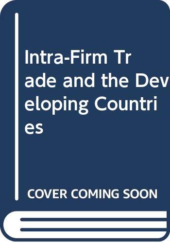Beispielbild fr Intra-Firm Trade and the Developing Countries zum Verkauf von ThriftBooks-Dallas