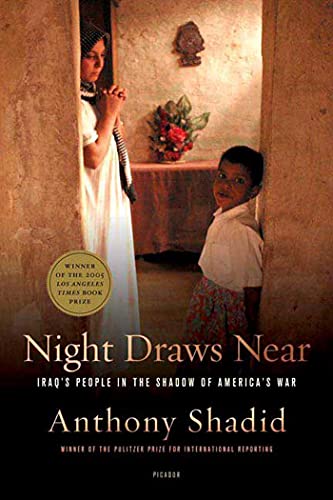 Night Draws Near: Iraq's People in the Shadow of America's War (9780312426033) by Shadid, Anthony