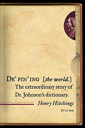 Stock image for Defining the World : The Extraordinary Story of Dr Johnson's Dictionary for sale by Better World Books