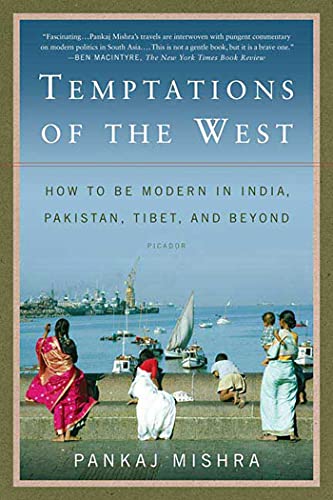 Imagen de archivo de Temptations of the West: How to Be Modern in India, Pakistan, Tibet, and Beyond a la venta por SecondSale