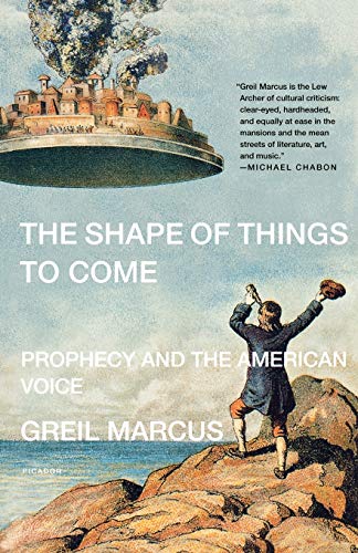 Beispielbild fr The Shape of Things to Come: Prophecy and the American Voice zum Verkauf von Wonder Book