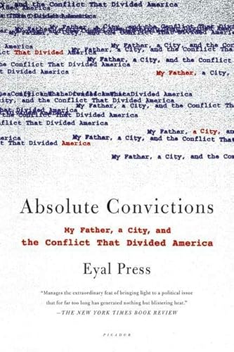 Imagen de archivo de Absolute Convictions: My Father, a City, and the Conflict That Divided America a la venta por ThriftBooks-Atlanta