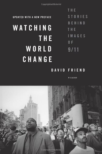 Beispielbild fr Watching the World Change : The Stories Behind the Images of 9/11 zum Verkauf von Better World Books