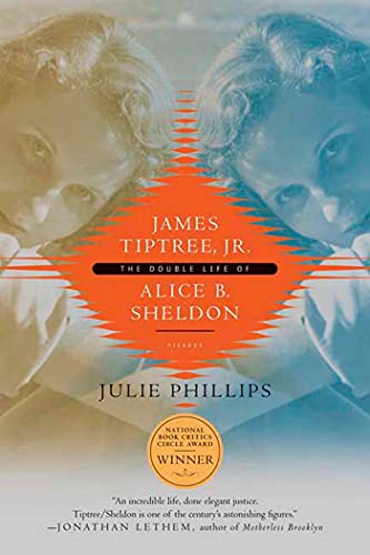 9780312426941: James Tiptree, Jr.: The Double Life of Alice B. Sheldon