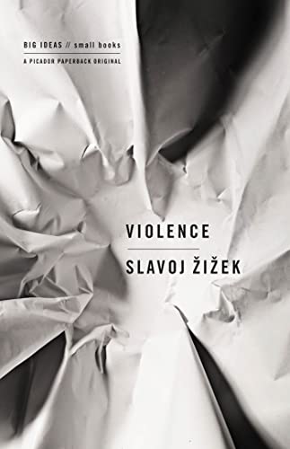 Violence: Six Sideways Reflections (Big Ideas/Small Books) (9780312427184) by Zizek, Slavoj