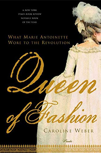 Beispielbild fr Queen of Fashion : What Marie Antoinette Wore to the Revolution zum Verkauf von Better World Books