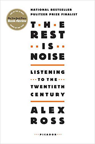 Beispielbild fr The Rest Is Noise : Listening to the Twentieth Century zum Verkauf von Better World Books