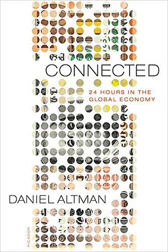 9780312428099: Connected: 24 Hours in the Global Economy