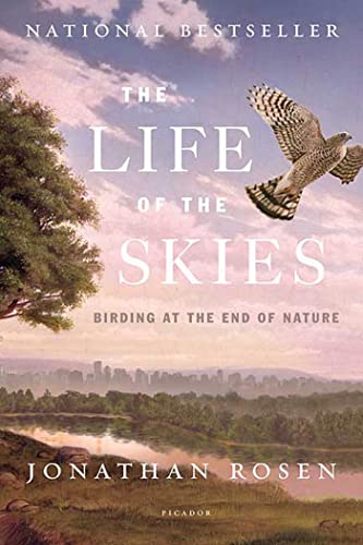 Beispielbild fr The Life of the Skies : Birding at the End of Nature zum Verkauf von Better World Books