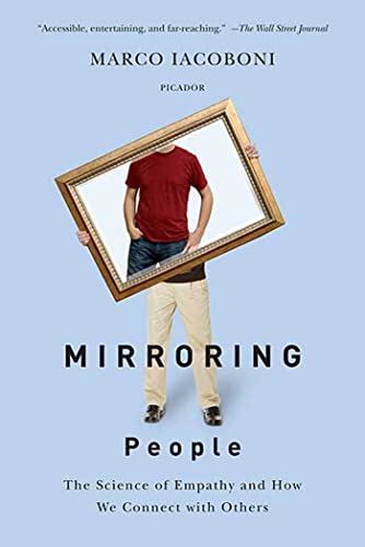 Beispielbild fr Mirroring People : The Science of Empathy and How We Connect with Others zum Verkauf von Better World Books
