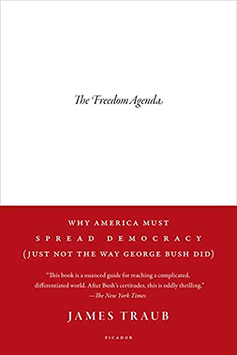 Imagen de archivo de The Freedom Agenda. Why America Must Spread Democracy (Just Not the Way George Bush Did). a la venta por Valley Books