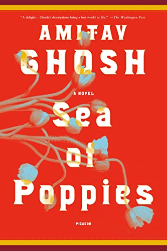 Imagen de archivo de Sea of Poppies: A Novel (The Ibis Trilogy, 1) a la venta por Orion Tech
