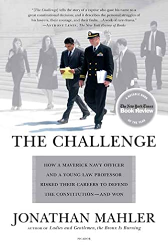 Beispielbild fr The Challenge: How a Maverick Navy Officer and a Young Law Professor Risked Their Careers to Defend the Constitution--and Won zum Verkauf von Once Upon A Time Books