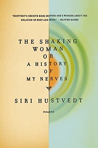 9780312429577: The Shaking Woman or a History of My Nerves